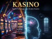 Kasino: Aspek Psikologis dan Atraksi Kasino KASINO