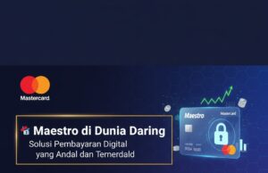 Maestro di Dunia Daring: Solusi Pembayaran Digital yang Andal dan Terkendali Maestro di Dunia Daring: Solusi Pembayaran Digital yang Andal dan Terkendali