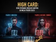 High Card: Seni Menang dengan Kartu di Meja Poker 2025