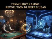 Teknologi Kasino Revolusi di Meja Hijau Teknologi Kasino Revolusi di Meja Hijau