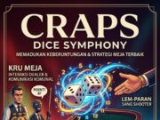 Craps: Simfoni Dadu, Strategi Meja 2026 Craps Simfoni Dadu Strategi Meja 2026